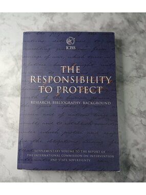 The Responsibility to Protect ICISS 2001 Human Rights Policy International Law